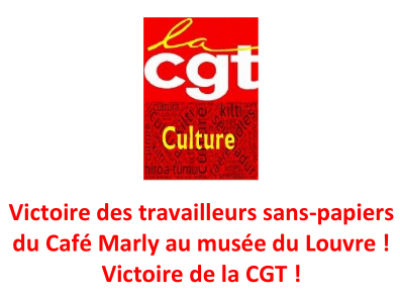 Victoire des travailleurs sans-papiers du Café Marly au musée du Louvre ! Victoire de la CGT !