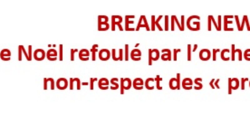 BREAKING NEWS : Le Père Noël refoulé par l’orchestre de RBN pour non-respect des « process »