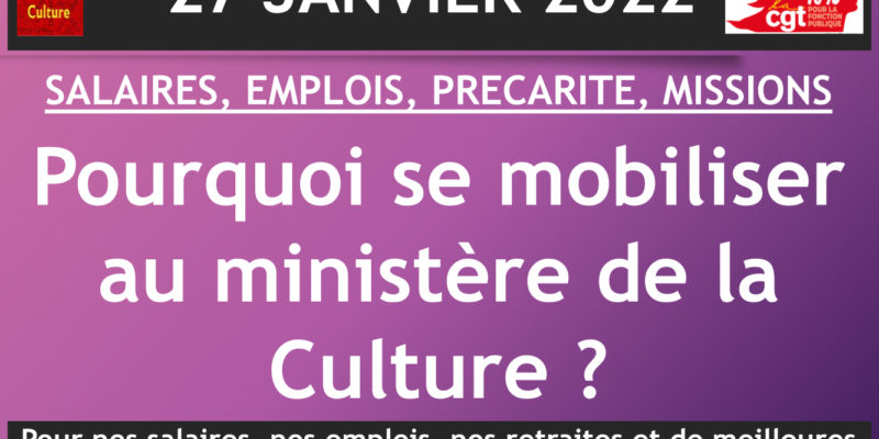 27 Janvier 2022 : Pourquoi se mobiliser au ministère de la Culture ?