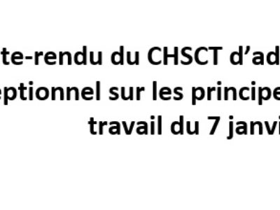 Compte-rendu du CHSCT d’administration centrale exceptionnel sur les principes d’organisation du travail du 7 janvier 2022