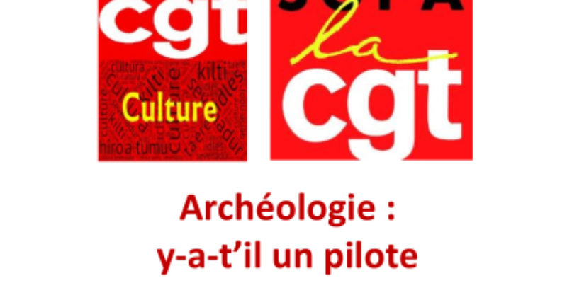 Archéologie : y-a-t’il un pilote au ministère de la Culture