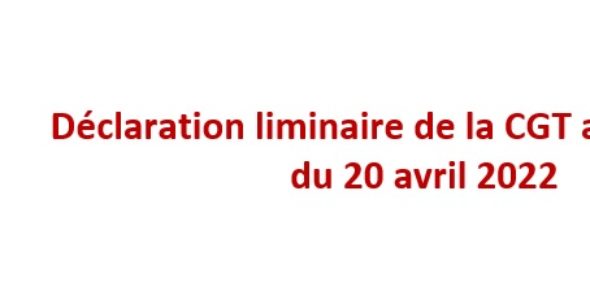 Déclaration liminaire de la CGT au CHSCT-AC du 20 avril 2022
