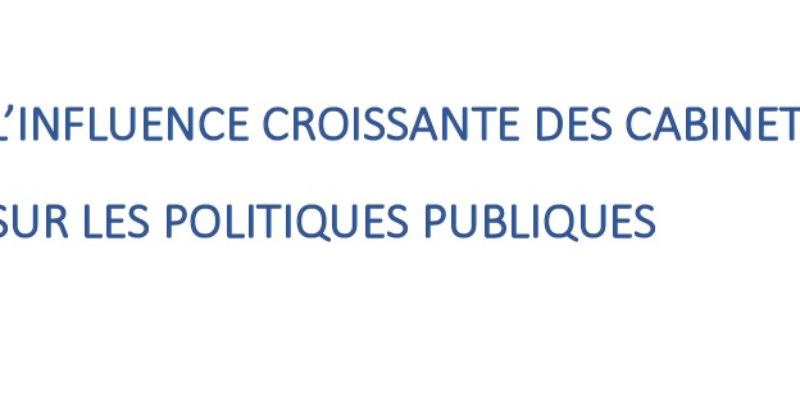 L’INFLUENCE CROISSANTE DES CABINETS DE CONSEIL SUR LES POLITIQUES PUBLIQUES