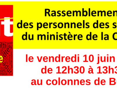 10 juin : Rassemblement  des personnels des secteurs du ministère de la Culture