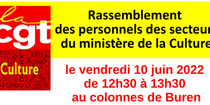 10 juin : Rassemblement  des personnels des secteurs du ministère de la Culture