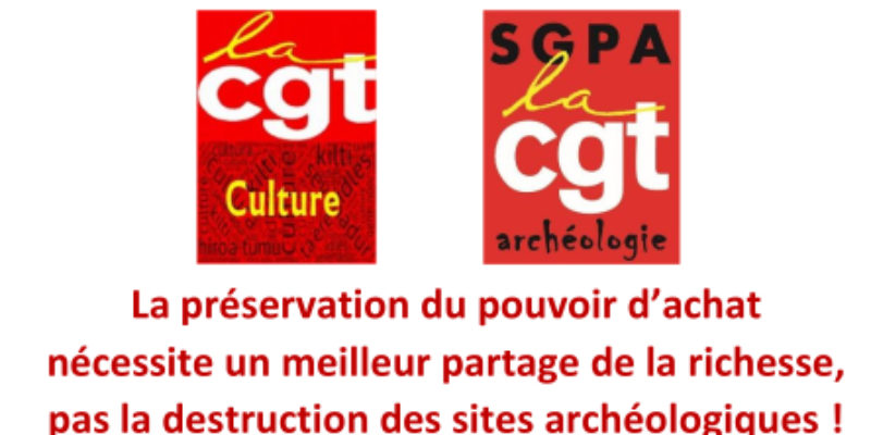 La préservation du pouvoir d’achat nécessite un meilleur partage de la richesse, pas la destruction des sites archéologiques !