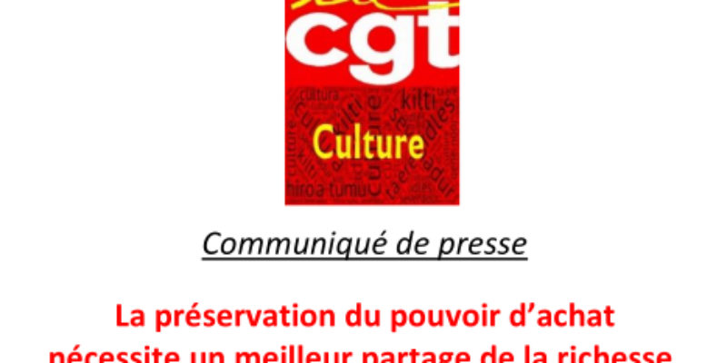 CP : La préservation du pouvoir d’achat nécessite  un meilleur partage de la richesse,  pas la destruction des sites archéologiques !