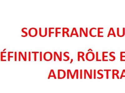 Souffrance au travail : définitions, rôles et procédures administratives