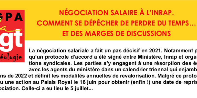 NÉGOCIATION SALAIRE À L’INRAP. COMMENT SE DÉPÊCHER DE PERDRE DU TEMPS… ET DES MARGES DE DISCUSSIONS