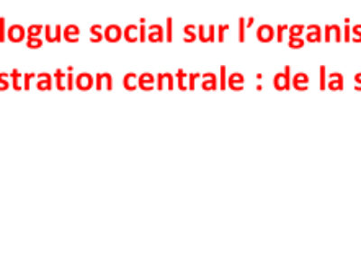 Dialogue social sur l’organisation du travail en administration centrale : de la sobriété au black-out ?