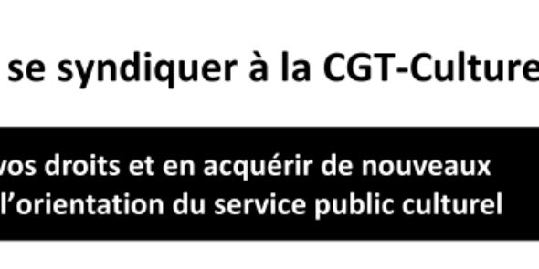 Pourquoi se syndiquer à la CGT-Culture