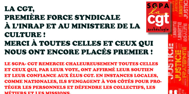 LA CGT, PREMIÈRE FORCE SYNDICALE À L’INRAP ET AU MINISTERE DE LA CULTURE !