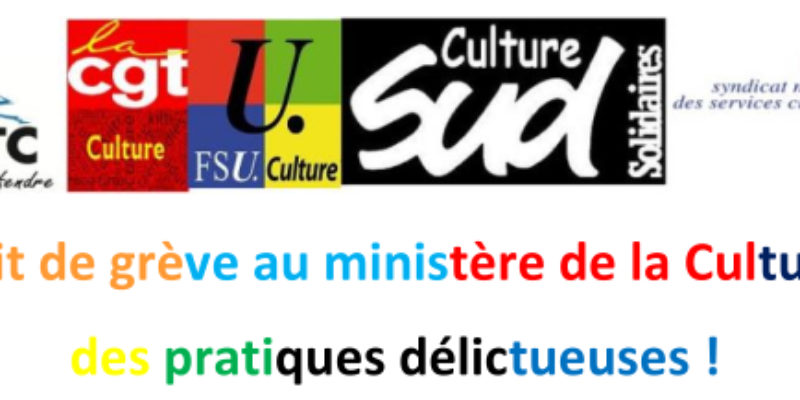 Droit de grève au ministère de la Culture : des pratiques délictueuses !