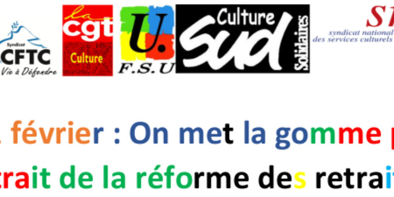 7 et 11 février : On met la gomme pour le retrait de la réforme des retraites