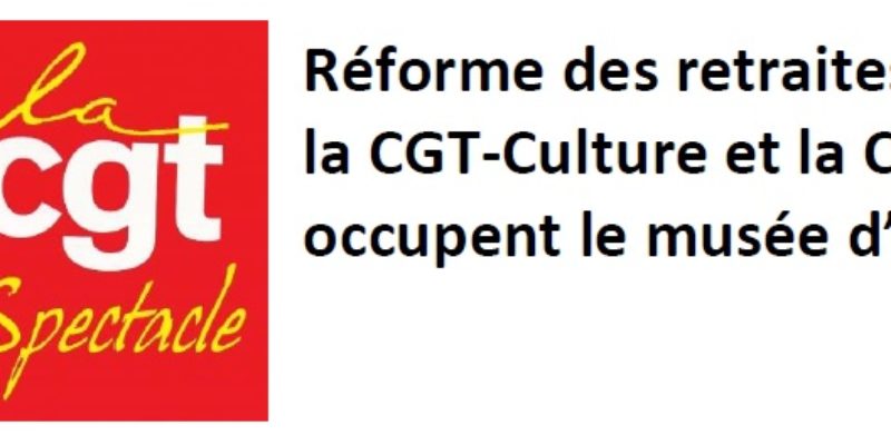 Réforme des retraites : la CGT-Culture et la CGT-Spectacle occupent le musée d’Orsay