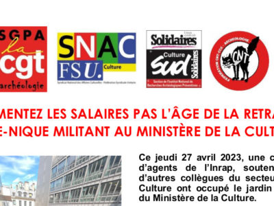 Communiqué intersyndical archéo – AUGMENTEZ LES SALAIRES PAS L’ÂGE DE LA RETRAITE ! PIQUE-NIQUE MILITANT AU MINISTÈRE DE LA CULTURE !