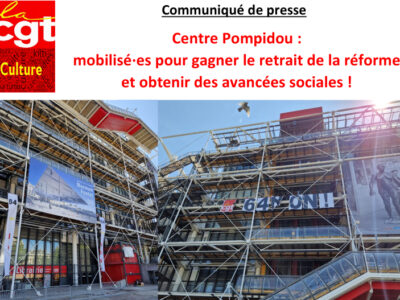 Centre Pompidou : mobilisé·es pour gagner le retrait de la réforme et obtenir des avancées sociales !
