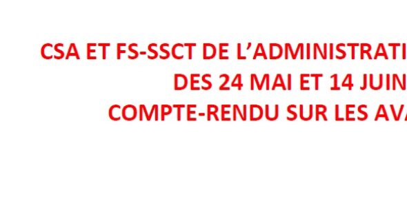 CSA et FS-SSCT de l’administration centrale des 24 mai et 14 juin : compte-rendu sur les avancées