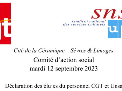 Déclaration des élu·es du personnel CGT et Unsa au CSA de la Cité de la Céramique – Sèvres & Limoges