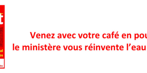 Venez avec votre café en poudre, le ministère vous réinvente l’eau chaude !