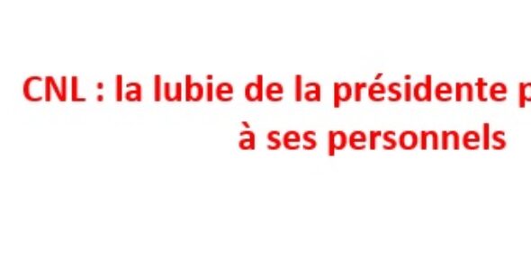  CNL : la lubie de la présidente préjudiciable à ses personnels