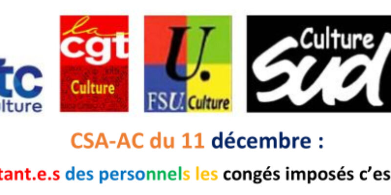 CSA-AC du 11 décembre : Pour les représentant.e.s des personnels les congés imposés c’est toujours NON !