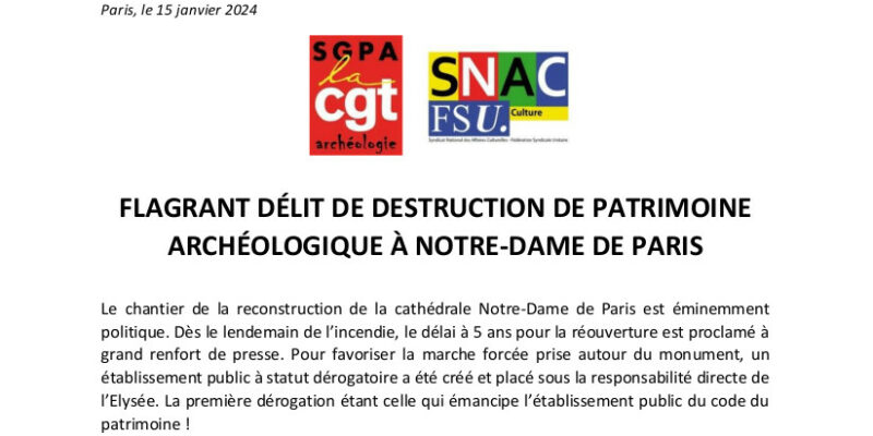 Communiqué CGT FSU – FLAGRANT DELIT DE DESTRUCTION DE PATRIMOINE ARCHEOLOGIQUE A NOTRE-DAME DE PARIS