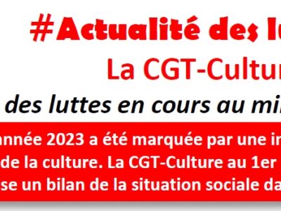 #Actualité des luttes# La CGT-Culture informe des luttes en cours au ministère de la culture