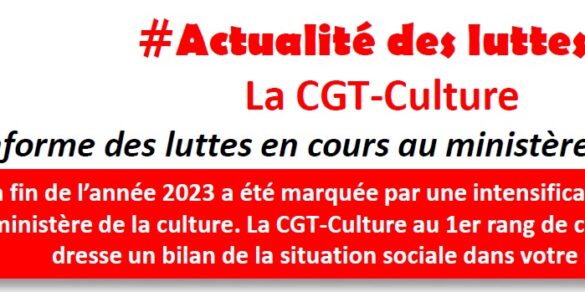 #Actualité des luttes# La CGT-Culture informe des luttes en cours au ministère de la culture