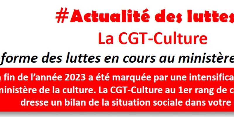 #Actualité des luttes# La CGT-Culture informe des luttes en cours au ministère de la culture