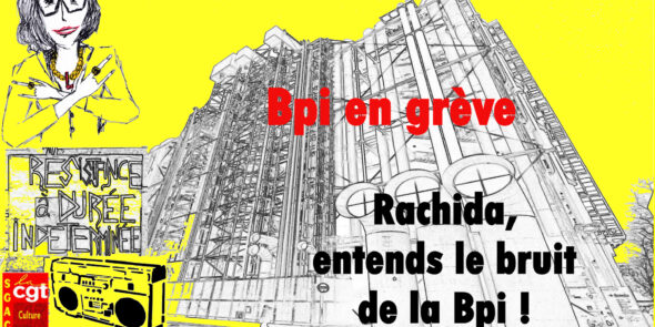 Rachida, entends le bruit de la Bpi