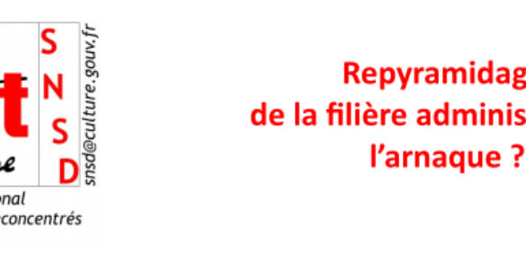 Repyramidage de la filière administrative : l’arnaque ?