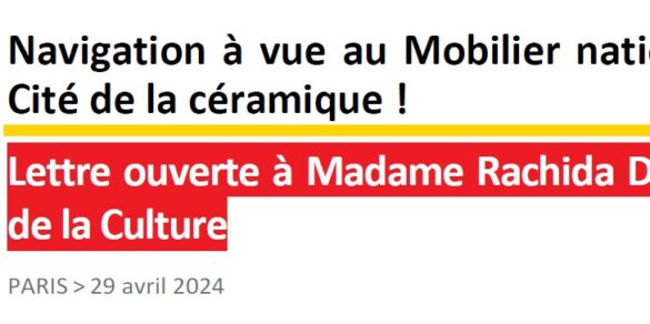 Navigation à vue au Mobilier national et à la Cité de la céramique ! Lettre ouverte à Madame Rachida Dati, ministre de la Culture